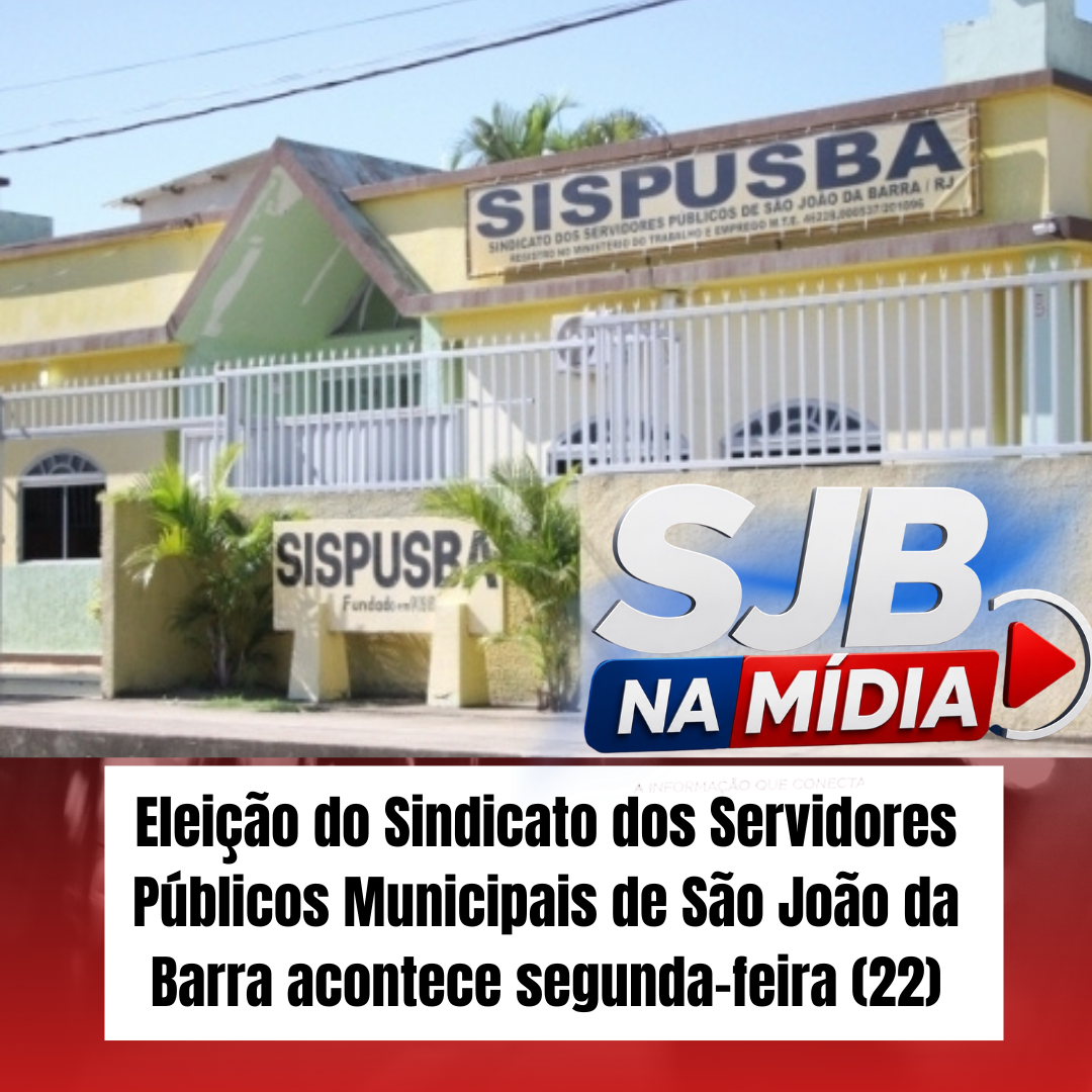 Eleição do Sindicato dos Servidores Públicos Municipais de São João da Barra acontece segunda-feira (22)
